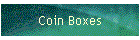 Coin Boxes